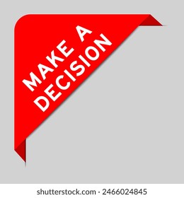 Red color of corner label banner with word make a decision on gray background