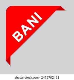 Red color of corner label banner with word BANI (Brittle, Anxious, Non-linear and Incomprehensible) on gray background