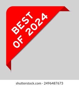 Red color of corner label banner with word best of 2024 on gray background