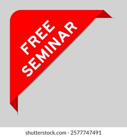 Red color of corner label banner with word free seminar on gray background