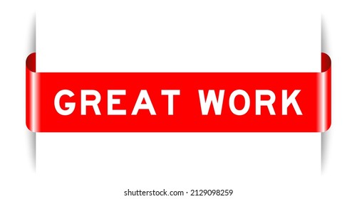 Red color inserted label banner with word great work on white background