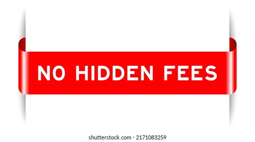 Red color inserted label banner with word no hidden fees on white background