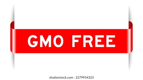 Red color inserted label banner with word GMO (abbreviation of Genetically Modified Organisms) free on white background