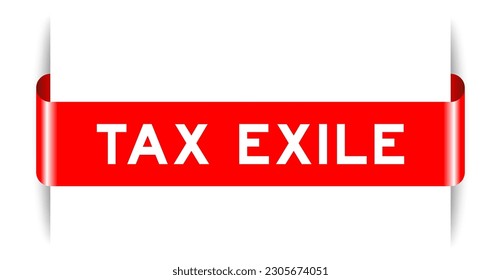 Red color inserted label banner with word tax exile on white background