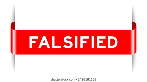 Red color inserted label banner with word falsified on white background