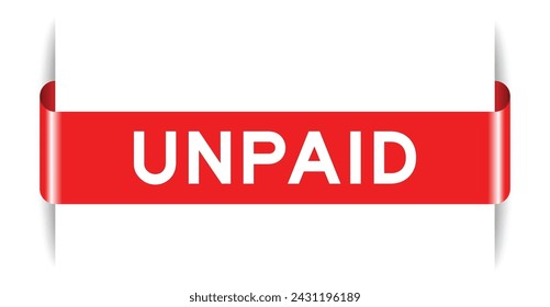 Red color inserted label banner with word unpaid on white background