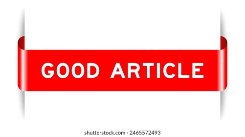 Red color inserted label banner with word good article on white background