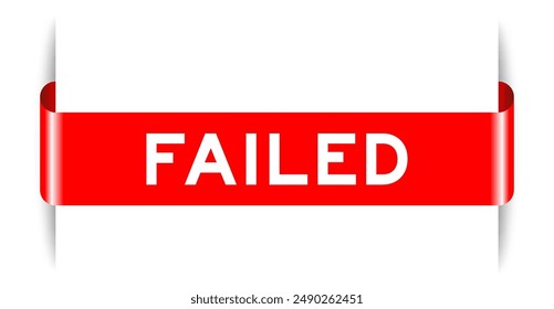 Red color inserted label banner with word failed on white background