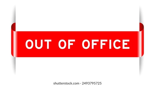 Red color inserted label banner with word out of office on white background