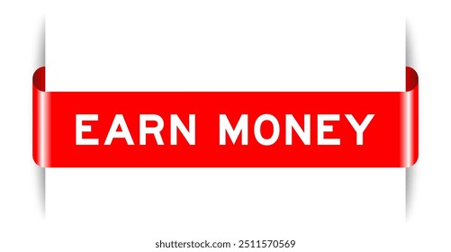 Red color inserted label banner with word earn money on white background