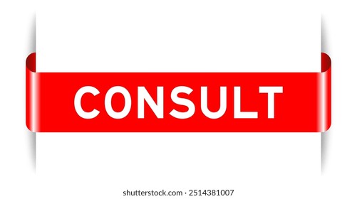 Red color inserted label banner with word consult on white background
