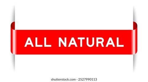 Cor vermelha inserida etiqueta banner com palavra tudo natural no fundo branco