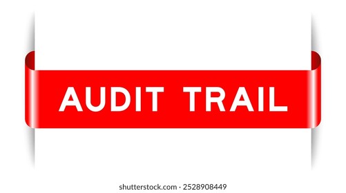 Red color inserted label banner with word audit trail on white background