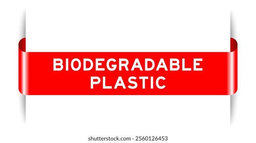 Red color inserted label banner with word biodegradable plastic on white background