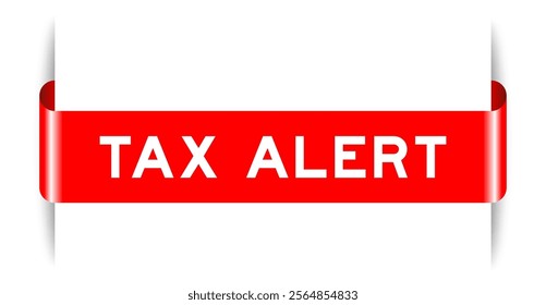 Red color inserted label banner with word tax alert on white background