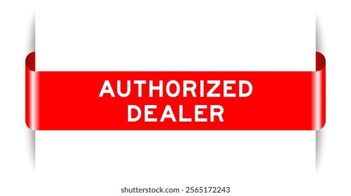 Red color inserted label banner with word authorized dealer on white background