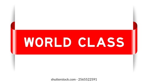 Red color inserted label banner with word world class on white background