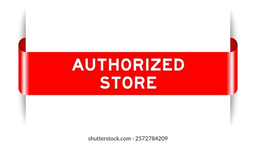 Red color inserted label banner with word authorized store on white background