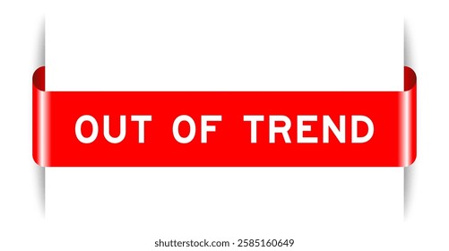 Red color inserted label banner with word out of trend on white background