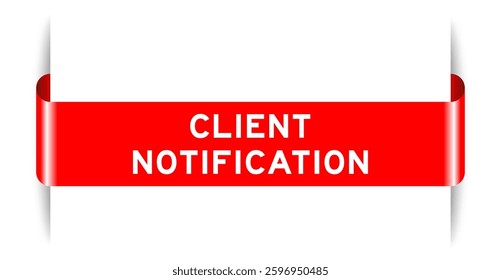 Red color inserted label banner with word client notification on white background