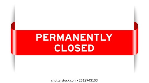 Red color inserted label banner with word permanently closed on white background