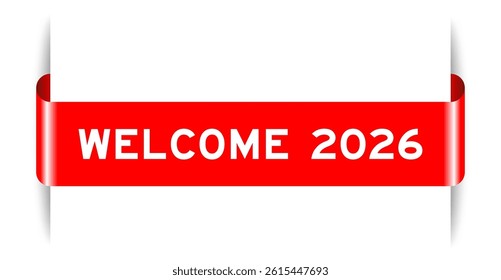 Red color inserted label banner with word welcome 2026 on white background