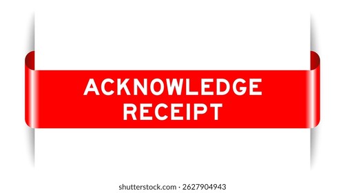 Red color inserted label banner with word acknowledge receipt on white background