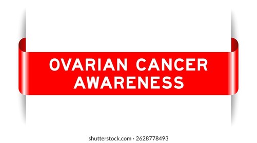 Red color inserted label banner with word ovarian cancer awareness on white background