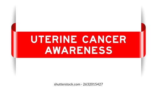 Red color inserted label banner with word uterine cancer awareness on white background