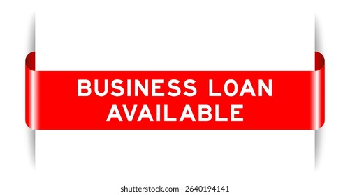 Red color inserted label banner with word business loan available on white background
