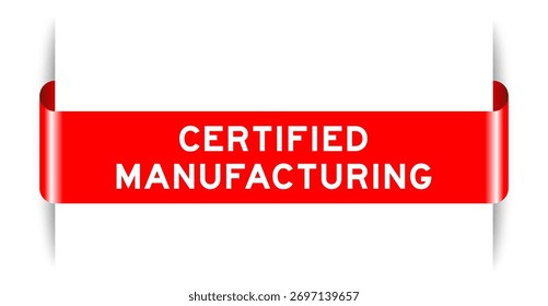 Cor vermelha inserida etiqueta banner com palavra certificada fabricação em fundo branco