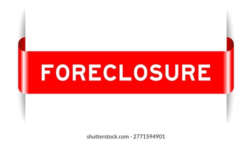 Red color inserted label banner with word foreclosure on white background