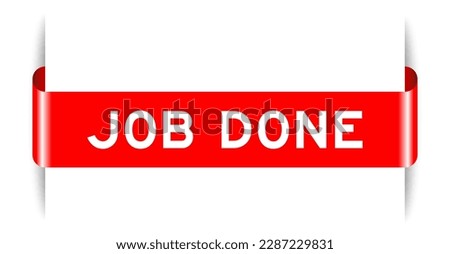 Red color inserted label banner with word job done on white background