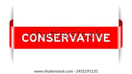 Red color inserted label banner with word conservative on white background