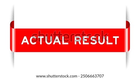 Red color inserted label banner with word actual result on white background