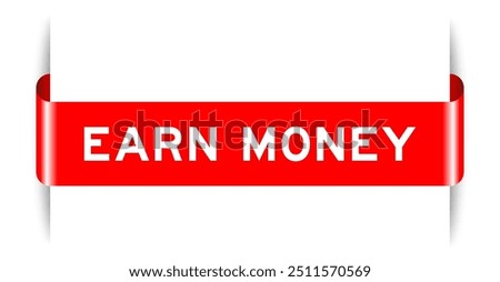 Red color inserted label banner with word earn money on white background