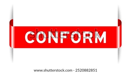 Red color inserted label banner with word conform on white background