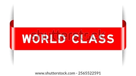 Red color inserted label banner with word world class on white background