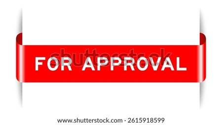 Red color inserted label banner with word for approval on white background