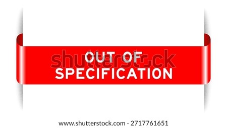 Red color inserted label banner with word out of specification on white background