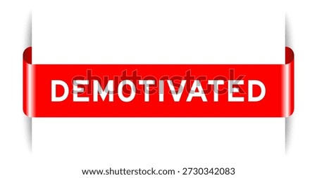 Red color inserted label banner with word demotivated on white background