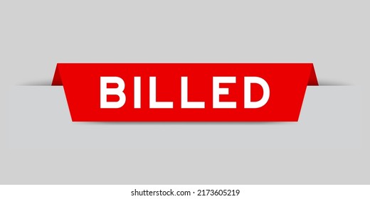 Red color inserted label with word billed on gray background
