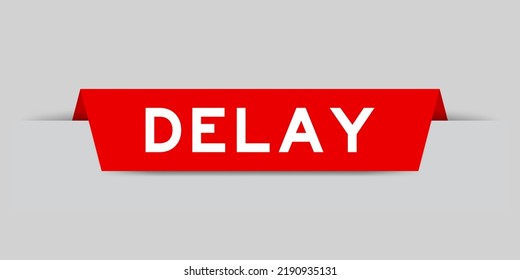 Red color inserted label with word delay on gray background