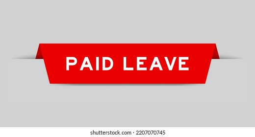 Red color inserted label with word paid leave on gray background