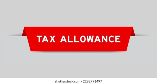 Red color inserted label with word tax allowance on gray background