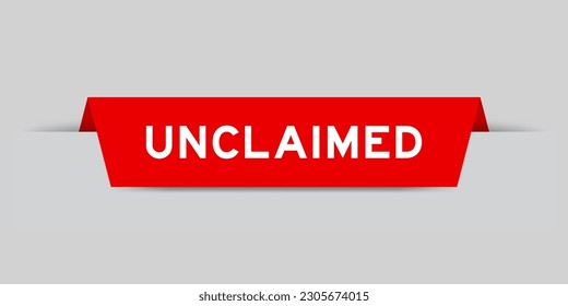 Red color inserted label with word unclaimed on gray background