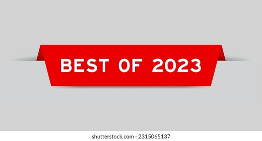 Red color inserted label with word best of 2023 on gray background