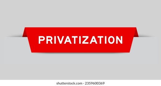 Red color inserted label with word privatization on gray background