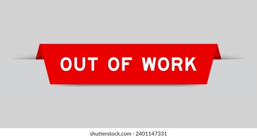 Red color inserted label with word out of work on gray background