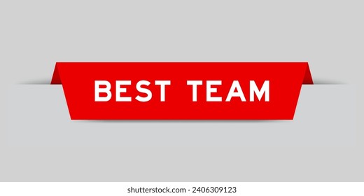 Red color inserted label with word best team on gray background